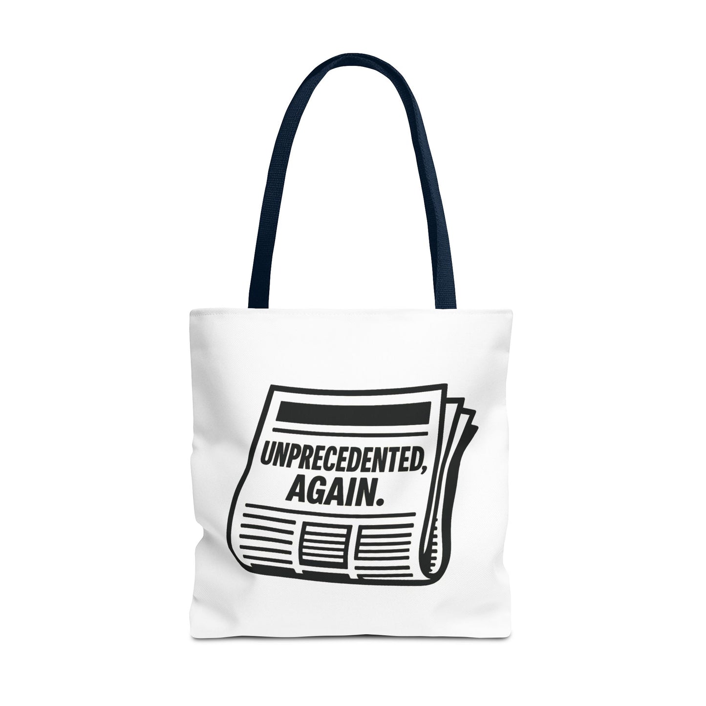 Unprecedented, Again – Activist Tote Bag - White