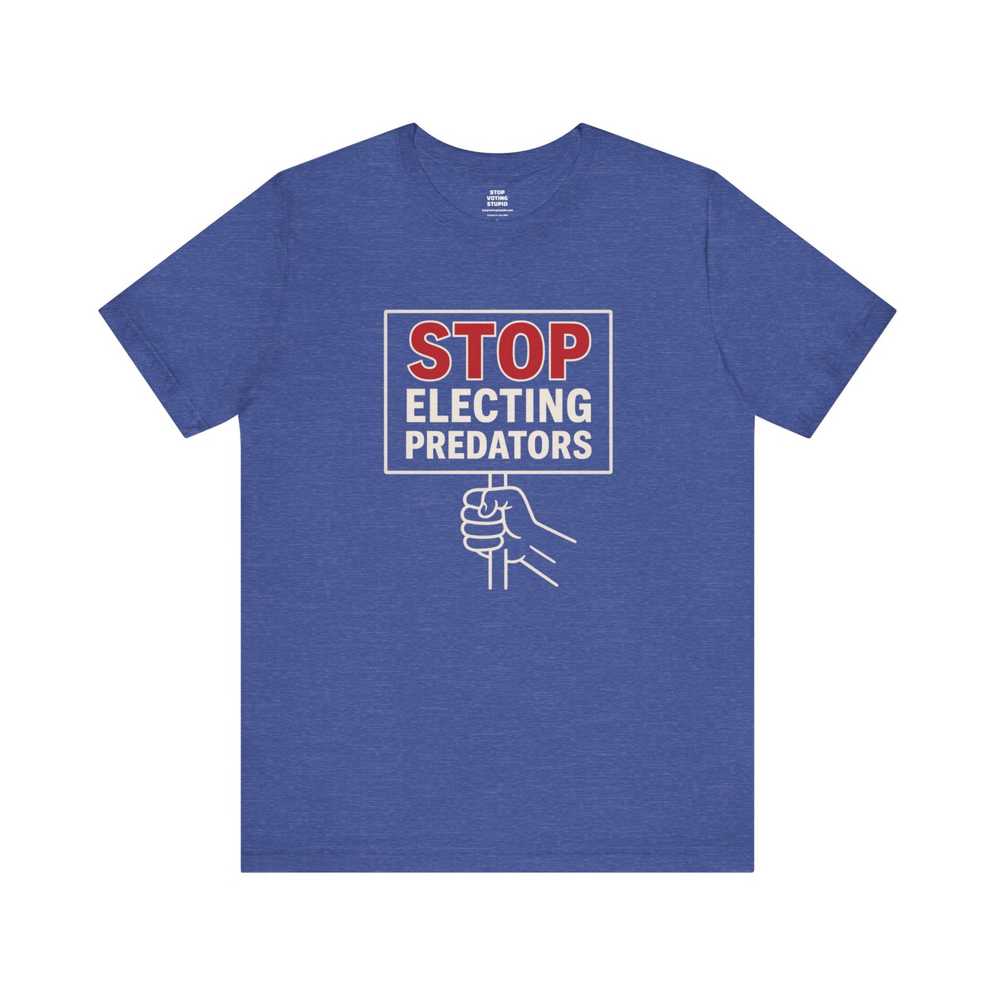 Stop Electing Predators – Unisex Protest Tee (Size XS-4XL)