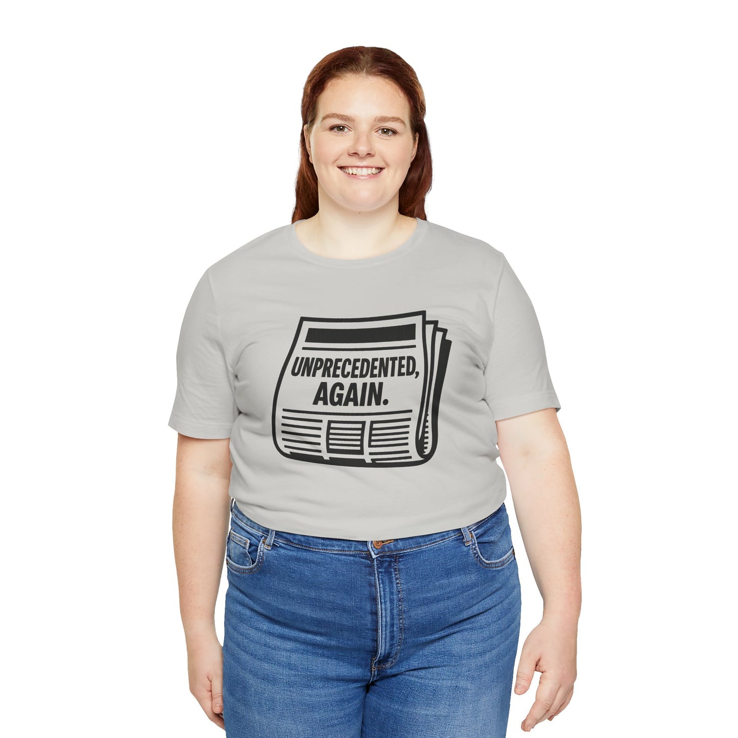 Unprecedented, Again – Unisex Protest Tee (Size XS-4XL)