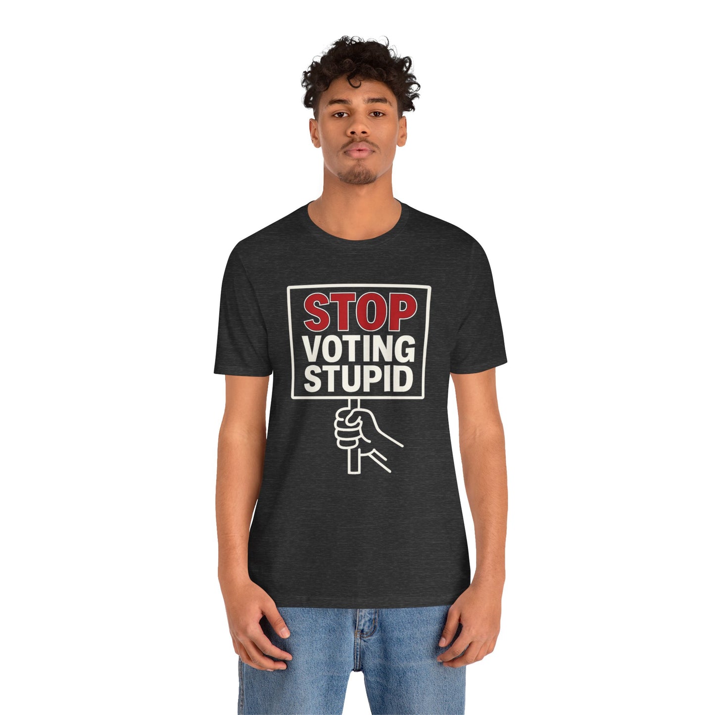 Stop Voting Stupid – Unisex Protest Tee (Size XS-4XL)