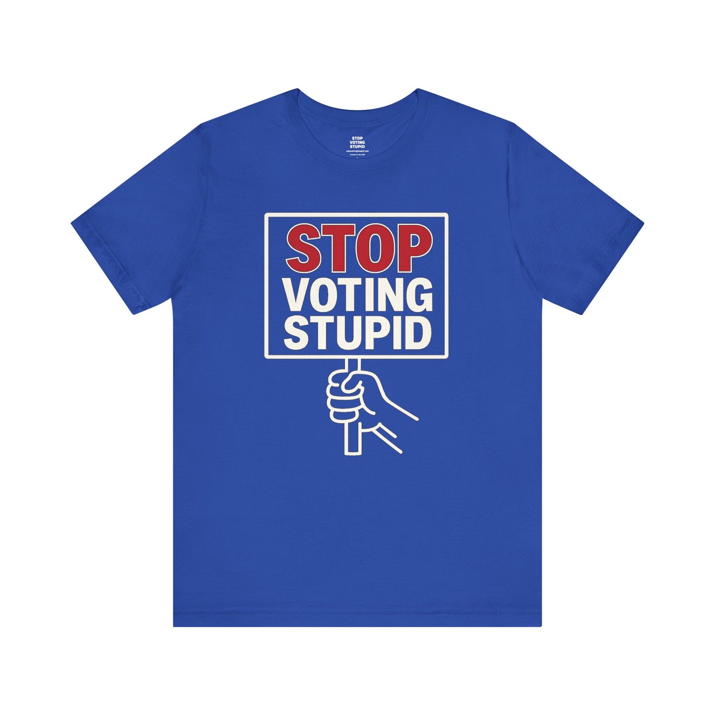 Stop Voting Stupid – Unisex Protest Tee (Size XS-4XL)