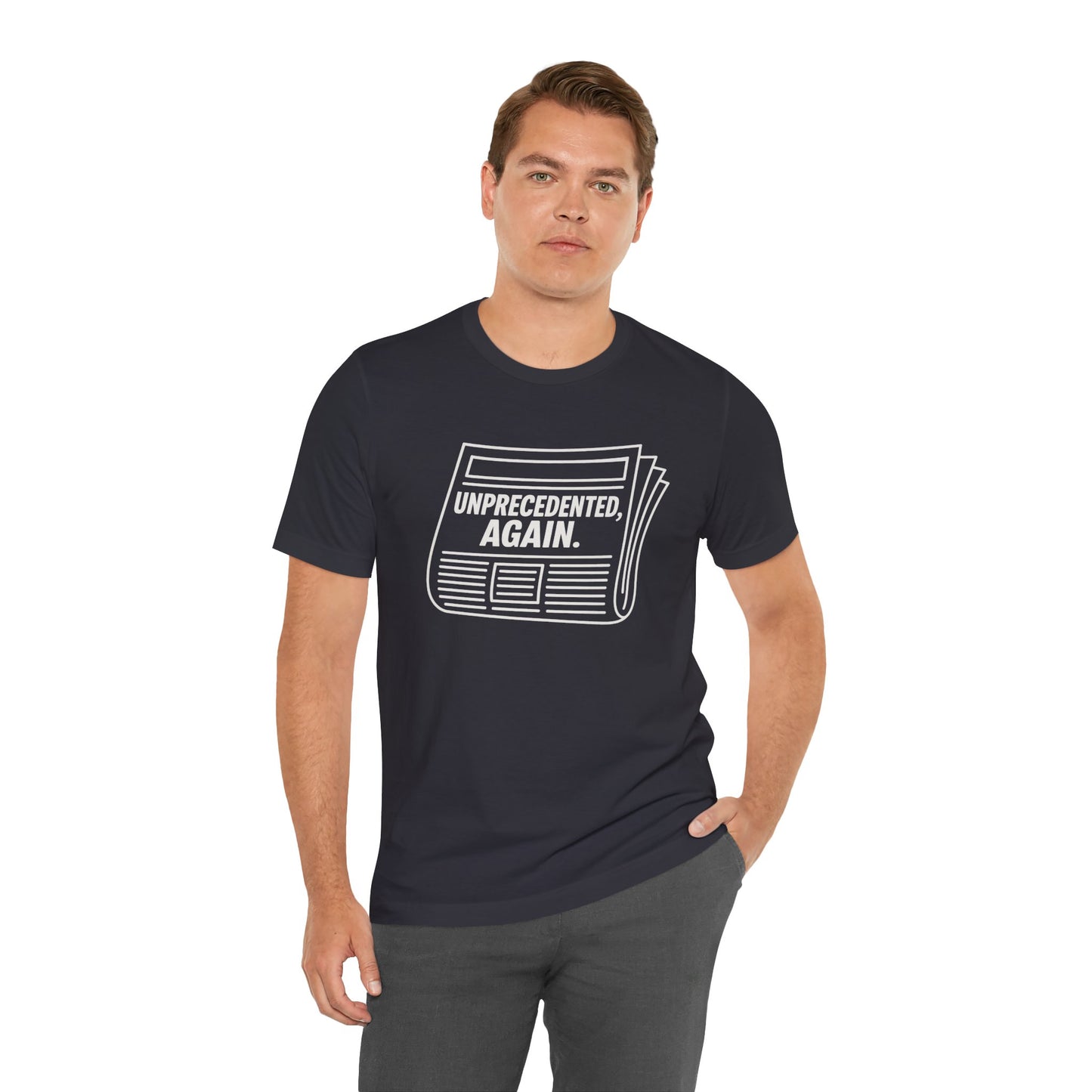 Unprecedented, Again – Unisex Protest Tee (Size XS-4XL)