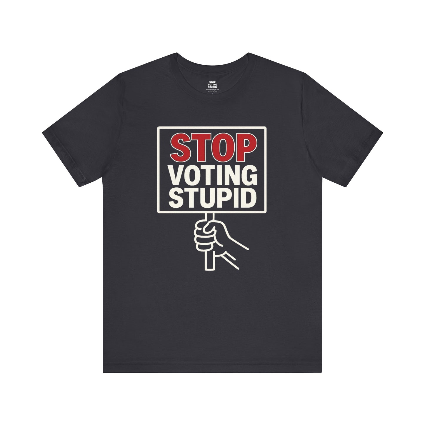 Stop Voting Stupid – Unisex Protest Tee (Size XS-4XL)