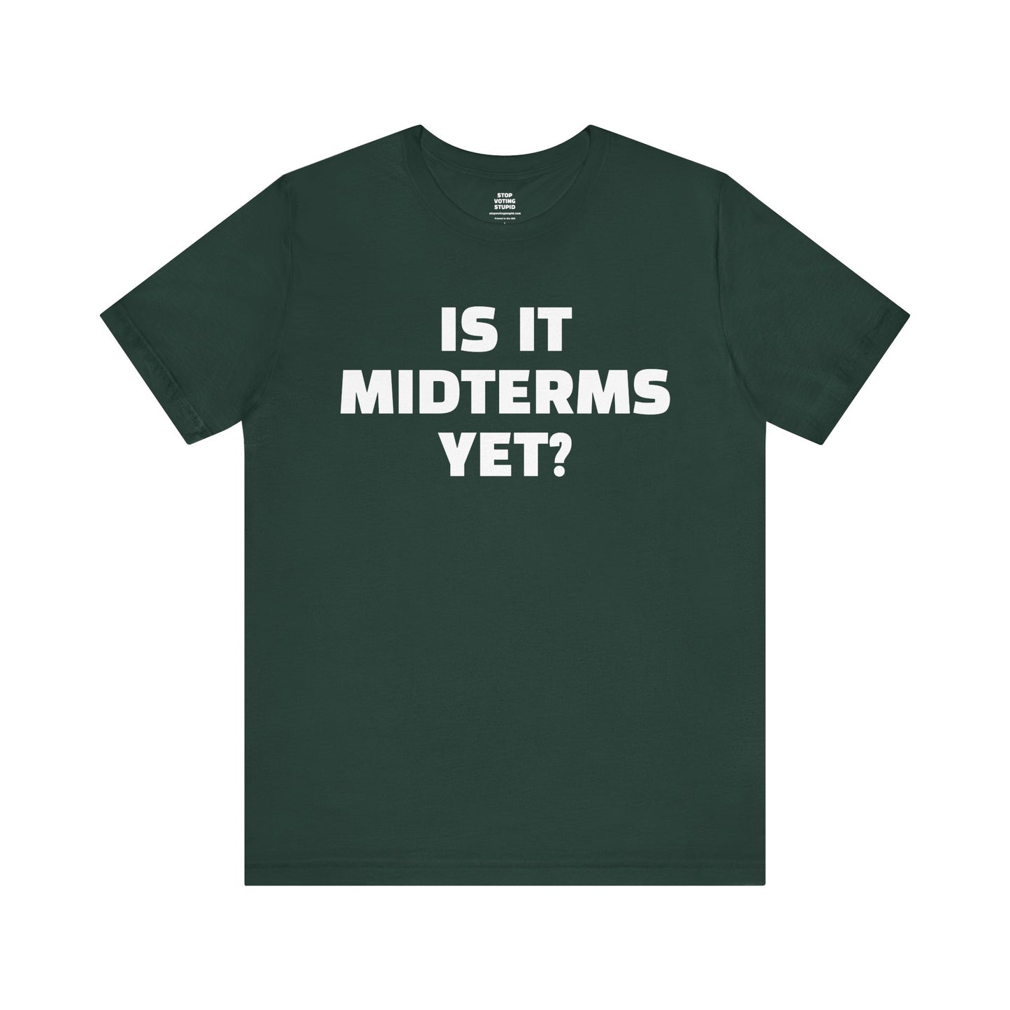 Is It Midterms Yet? – Unisex Protest Tee (Size XS-4XL)