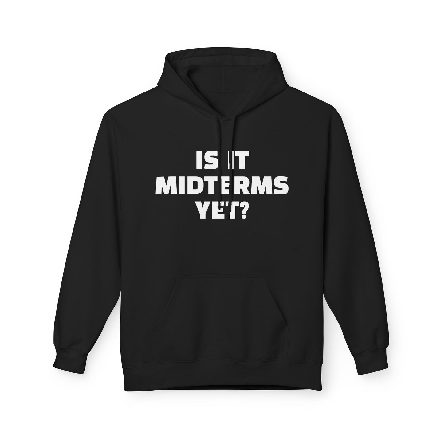 Is It Midterms Yet? – Unisex Protest Hoodie (Size S-5XL)