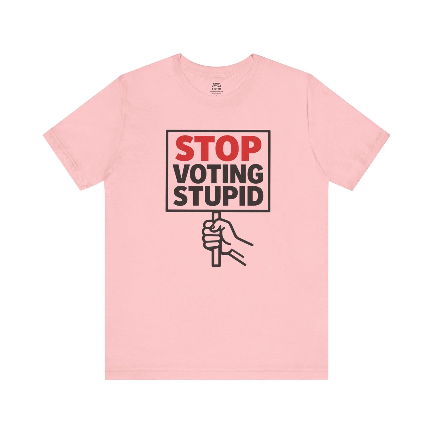 Stop Voting Stupid – Unisex Protest Tee (Size XS-4XL)