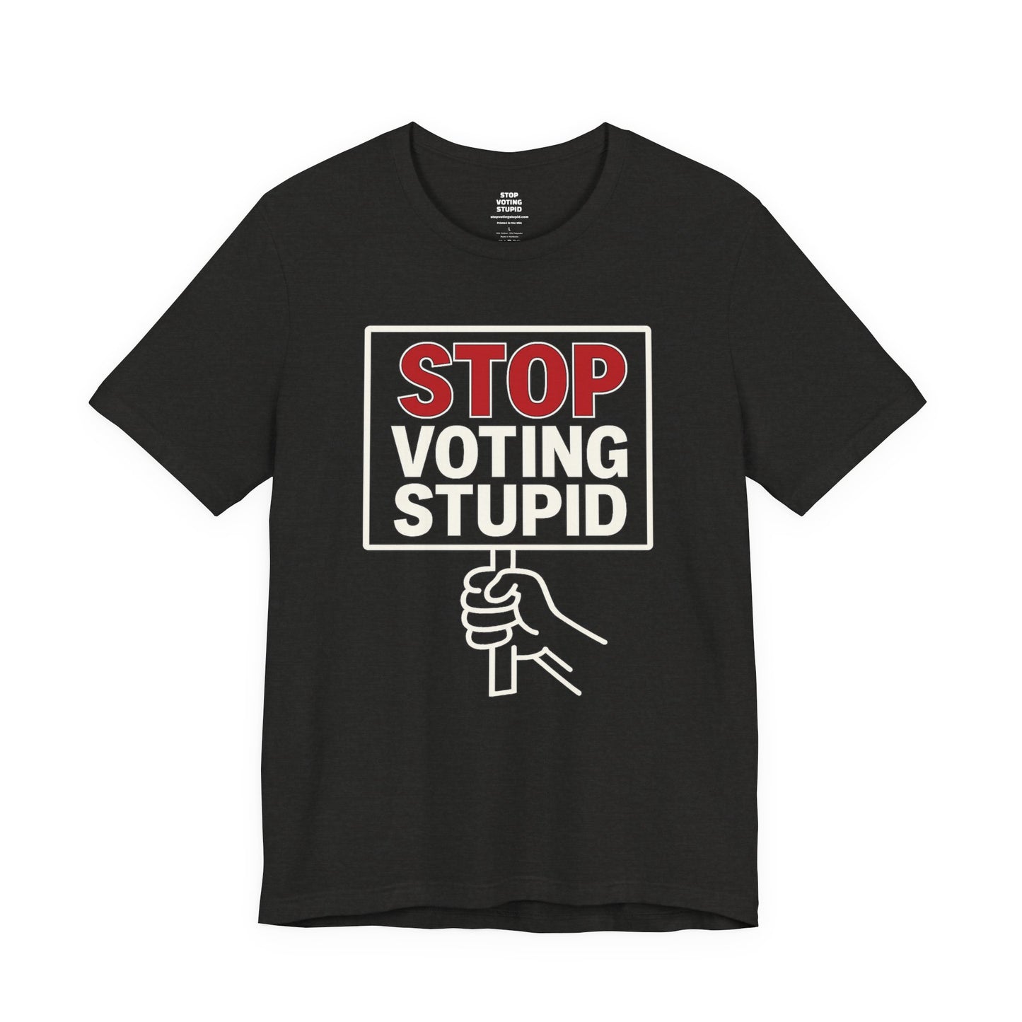 Stop Voting Stupid – Unisex Protest Tee (Size XS-4XL)
