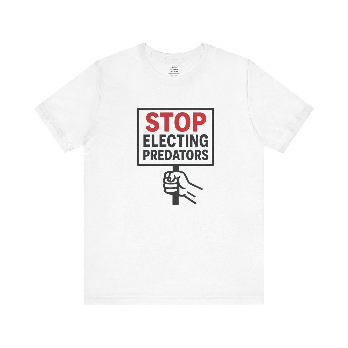 Stop Electing Predators – Unisex Protest Tee (Size XS-4XL)
