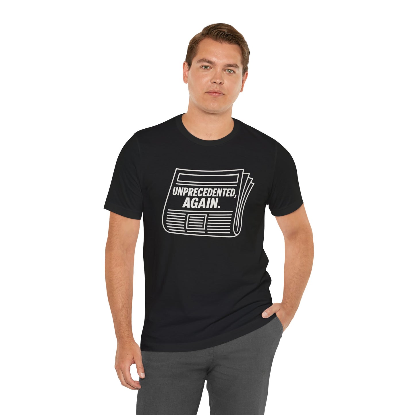 Unprecedented, Again – Unisex Protest Tee (Size XS-4XL)