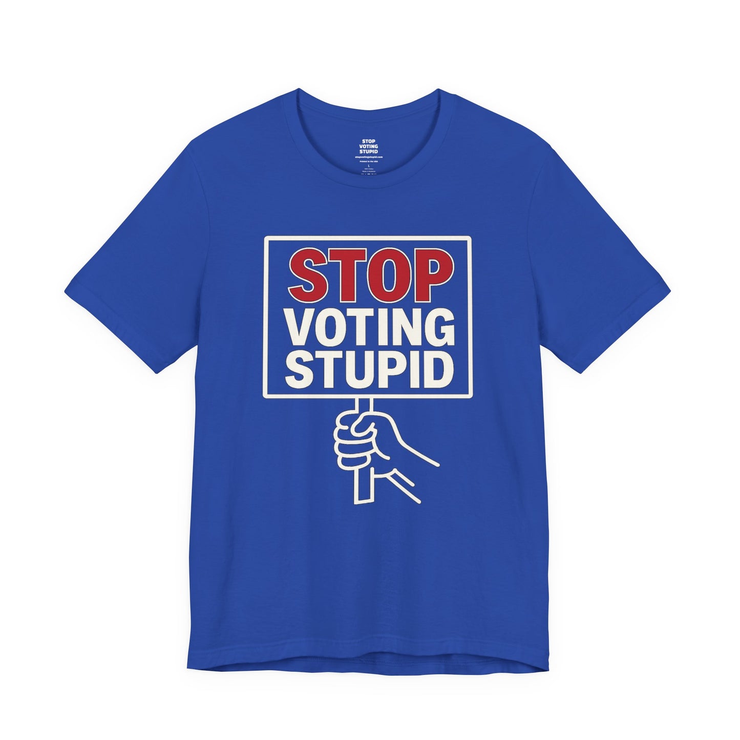 Stop Voting Stupid – Unisex Protest Tee (Size XS-4XL)