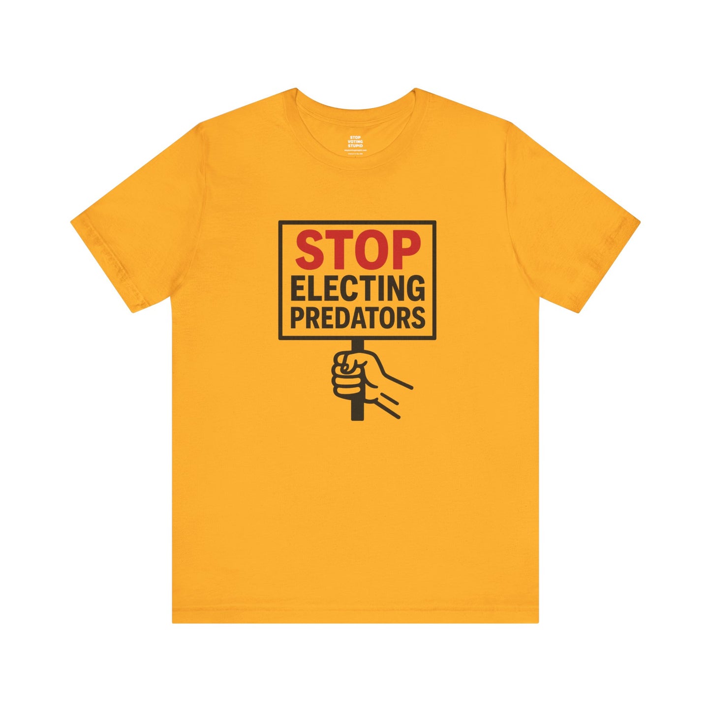 Stop Electing Predators – Unisex Protest Tee (Size XS-4XL)