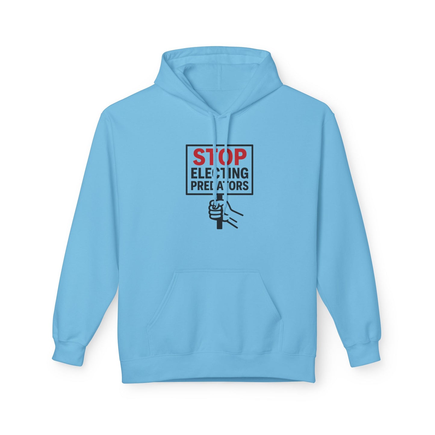 Stop Electing Predators – Unisex Protest Hoodie (Size S-5XL)
