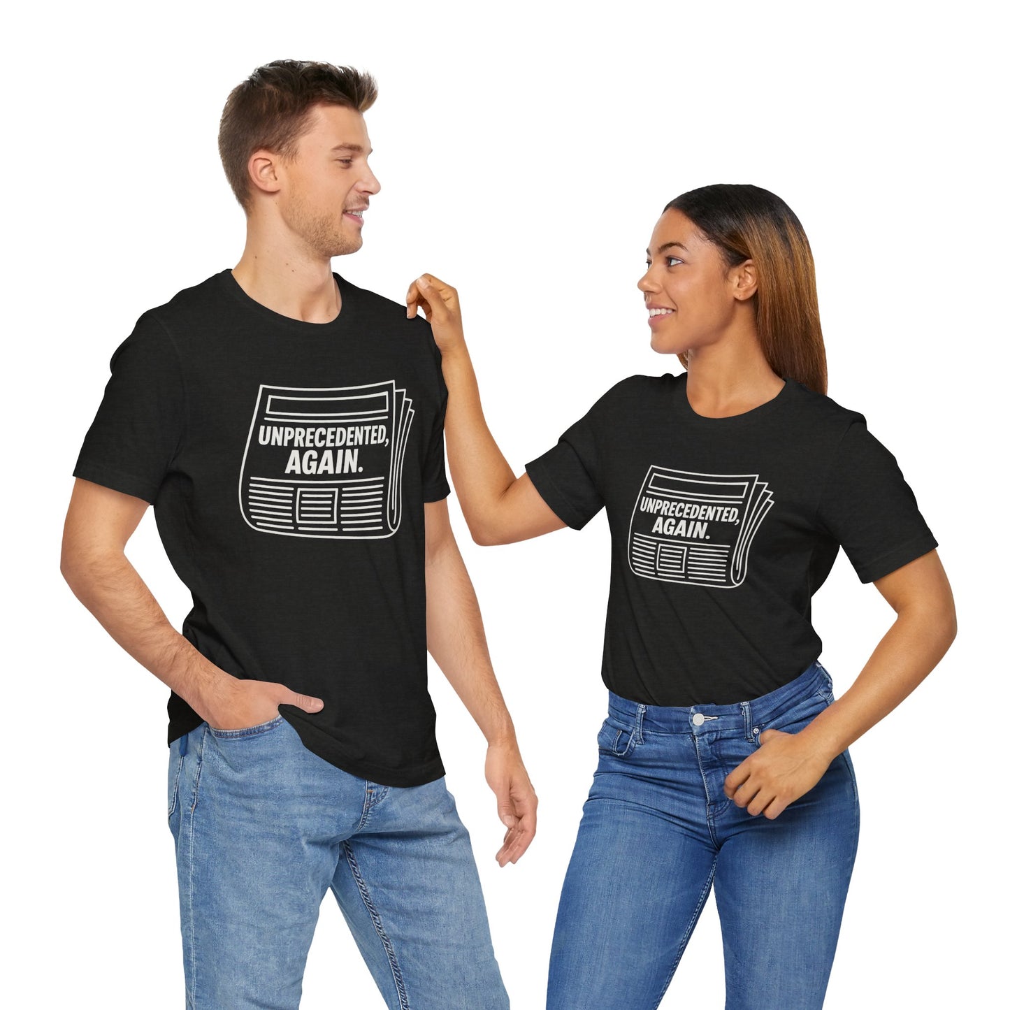 Unprecedented, Again – Unisex Protest Tee (Size XS-4XL)