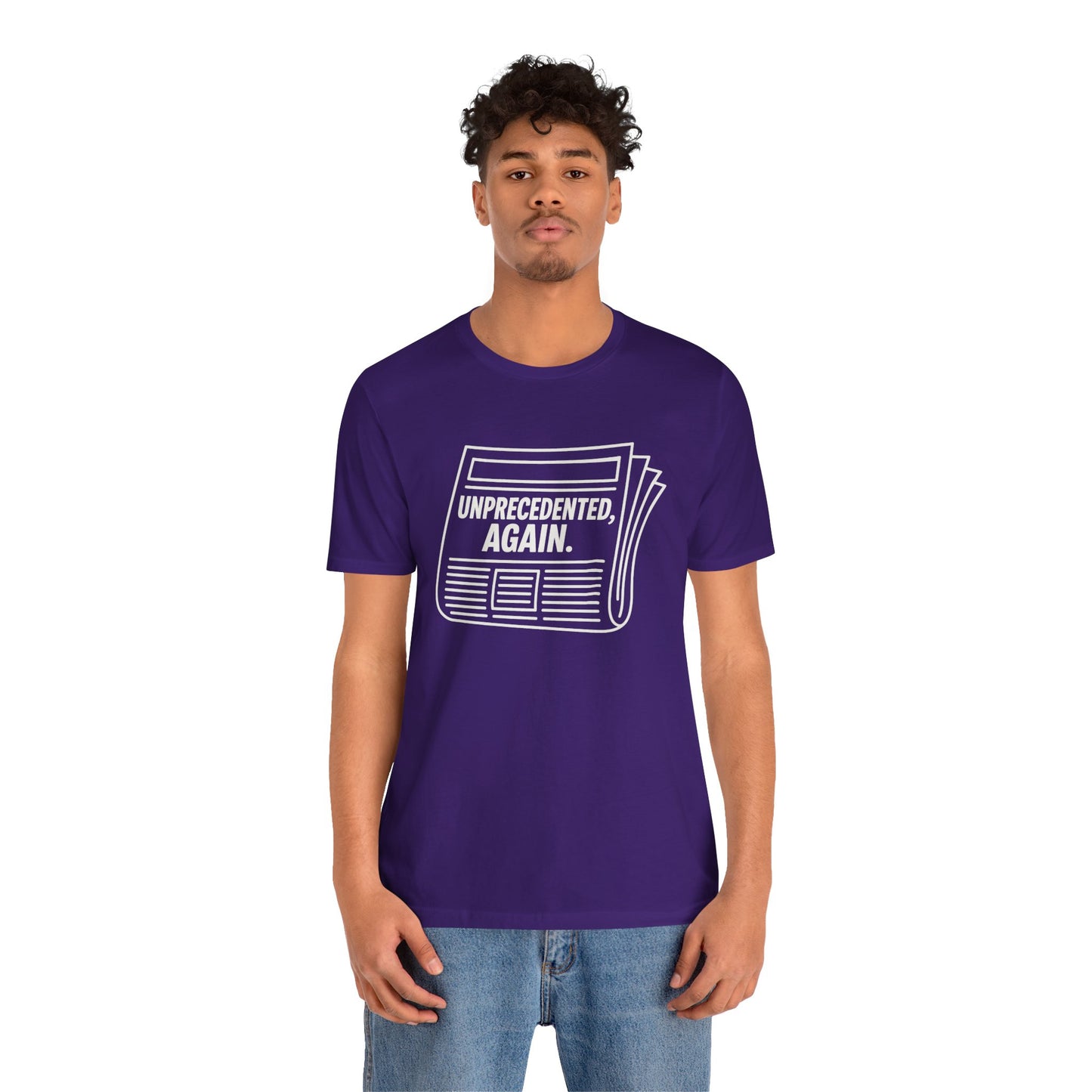 Unprecedented, Again – Unisex Protest Tee (Size XS-4XL)