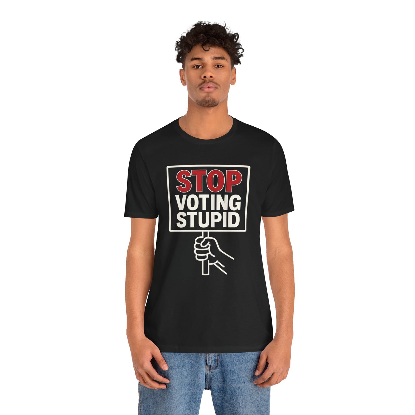 Stop Voting Stupid – Unisex Protest Tee (Size XS-4XL)
