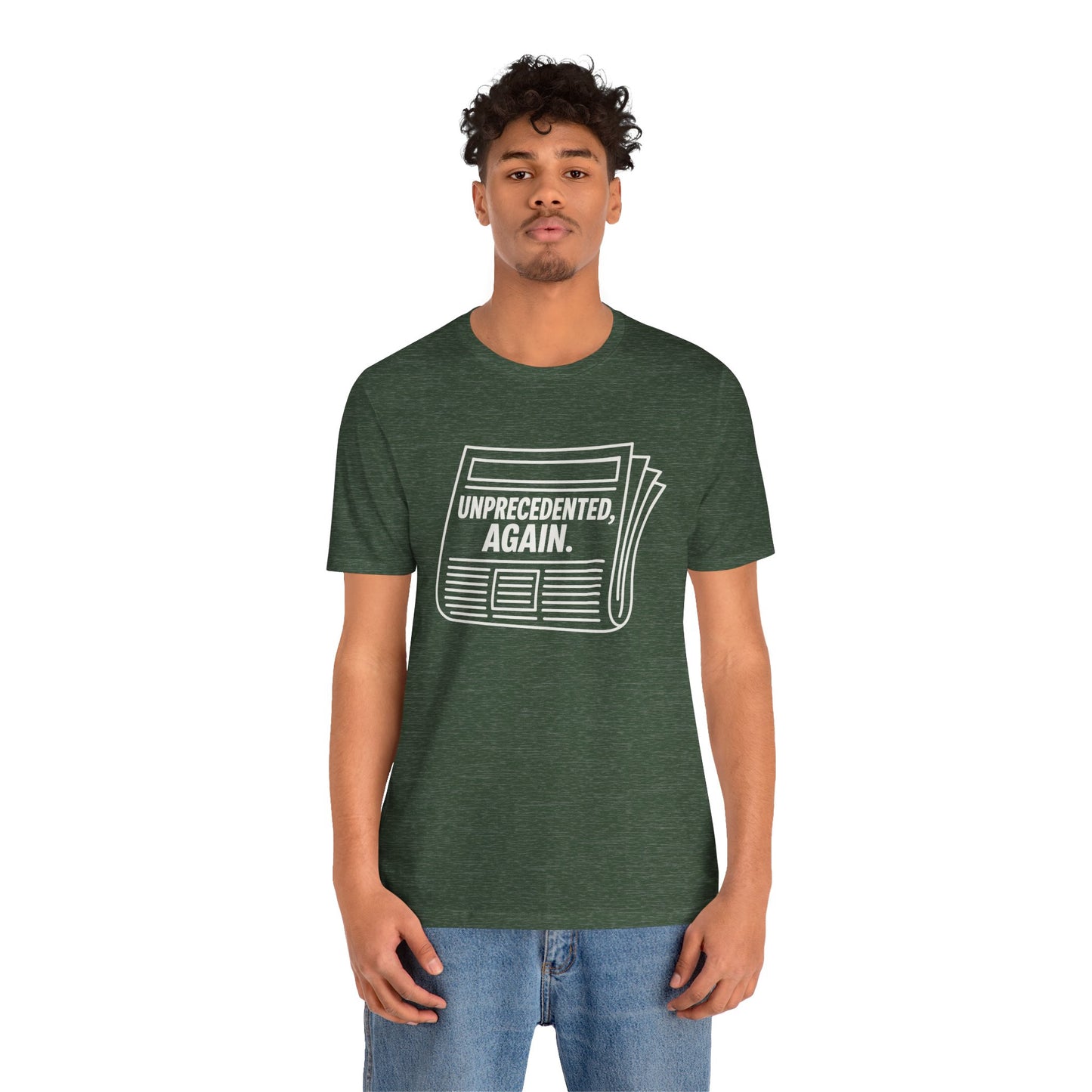 Unprecedented, Again – Unisex Protest Tee (Size XS-4XL)