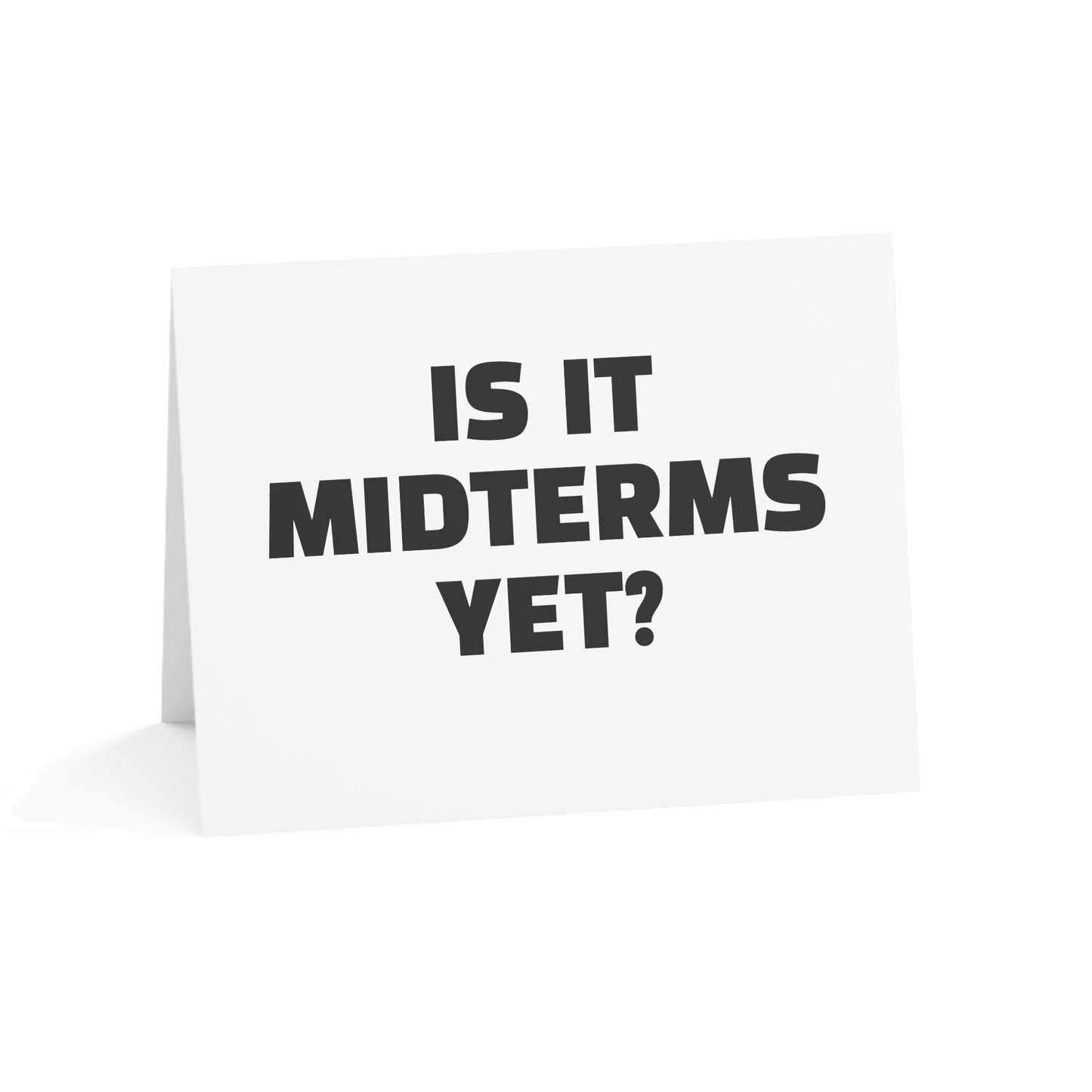 Is It Midterms Yet? Activism Card – Single or Set - Black and White