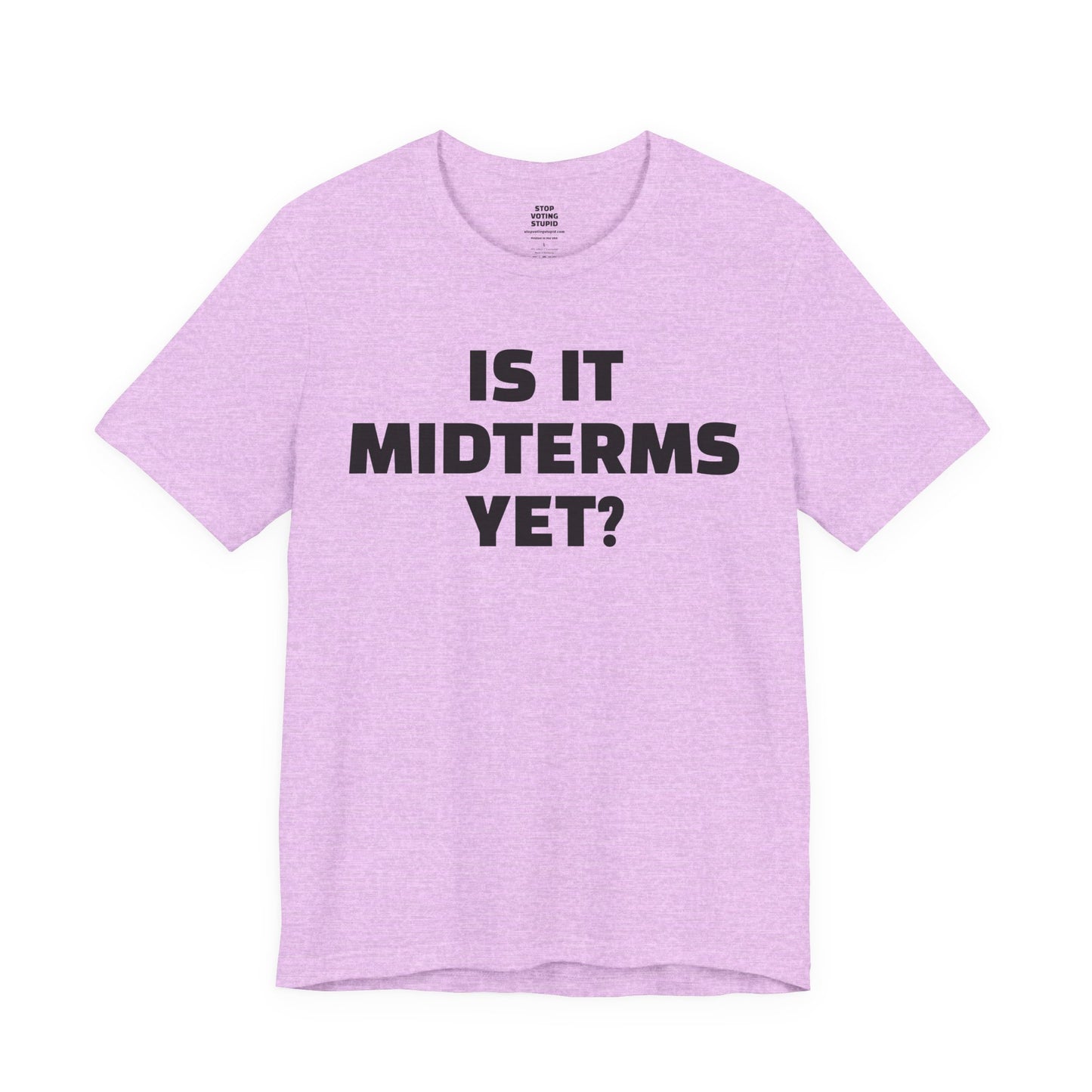 Is It Midterms Yet? – Unisex Protest Tee (Size XS-4XL)