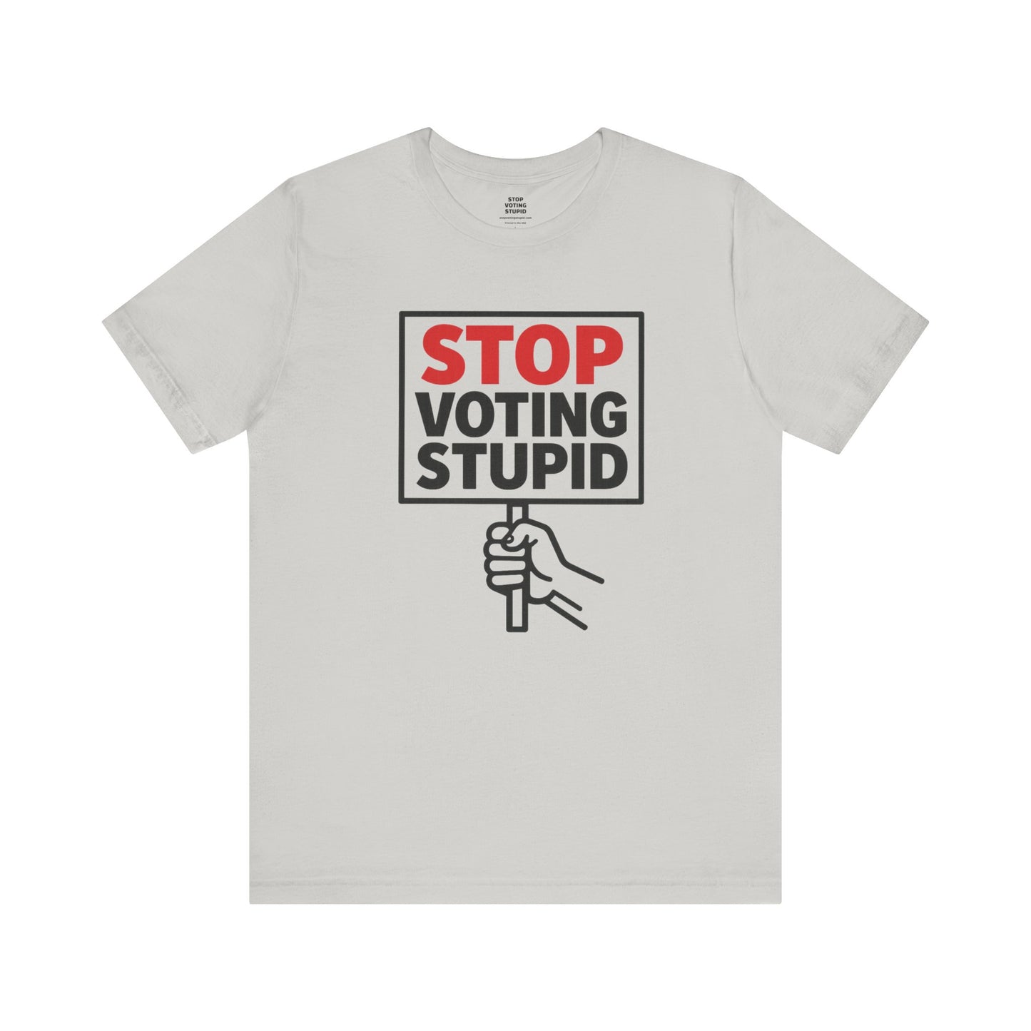 Stop Voting Stupid – Unisex Protest Tee (Size XS-4XL)