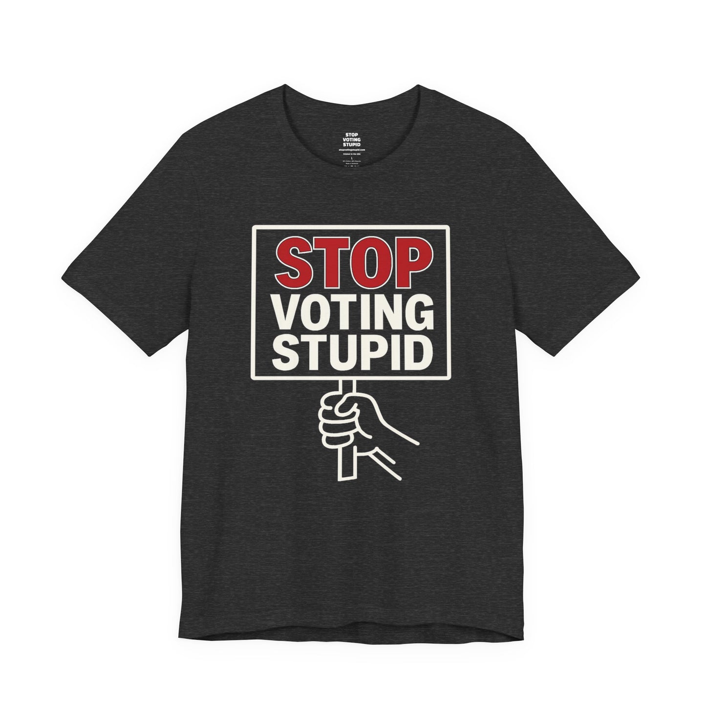 Stop Voting Stupid – Unisex Protest Tee (Size XS-4XL)