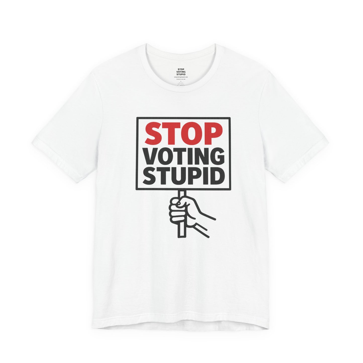 Stop Voting Stupid – Unisex Protest Tee (Size XS-4XL)