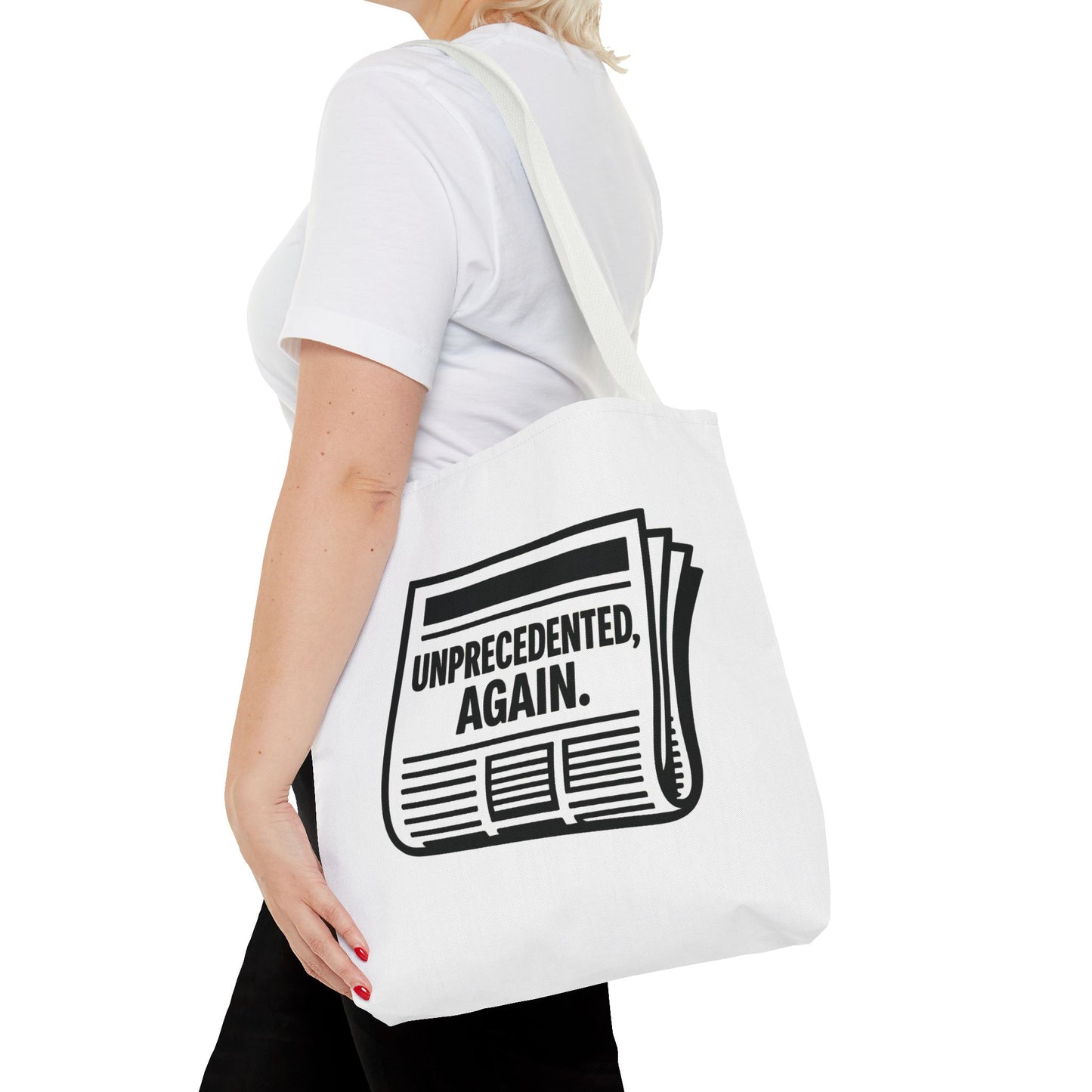 Unprecedented, Again – Activist Tote Bag - White