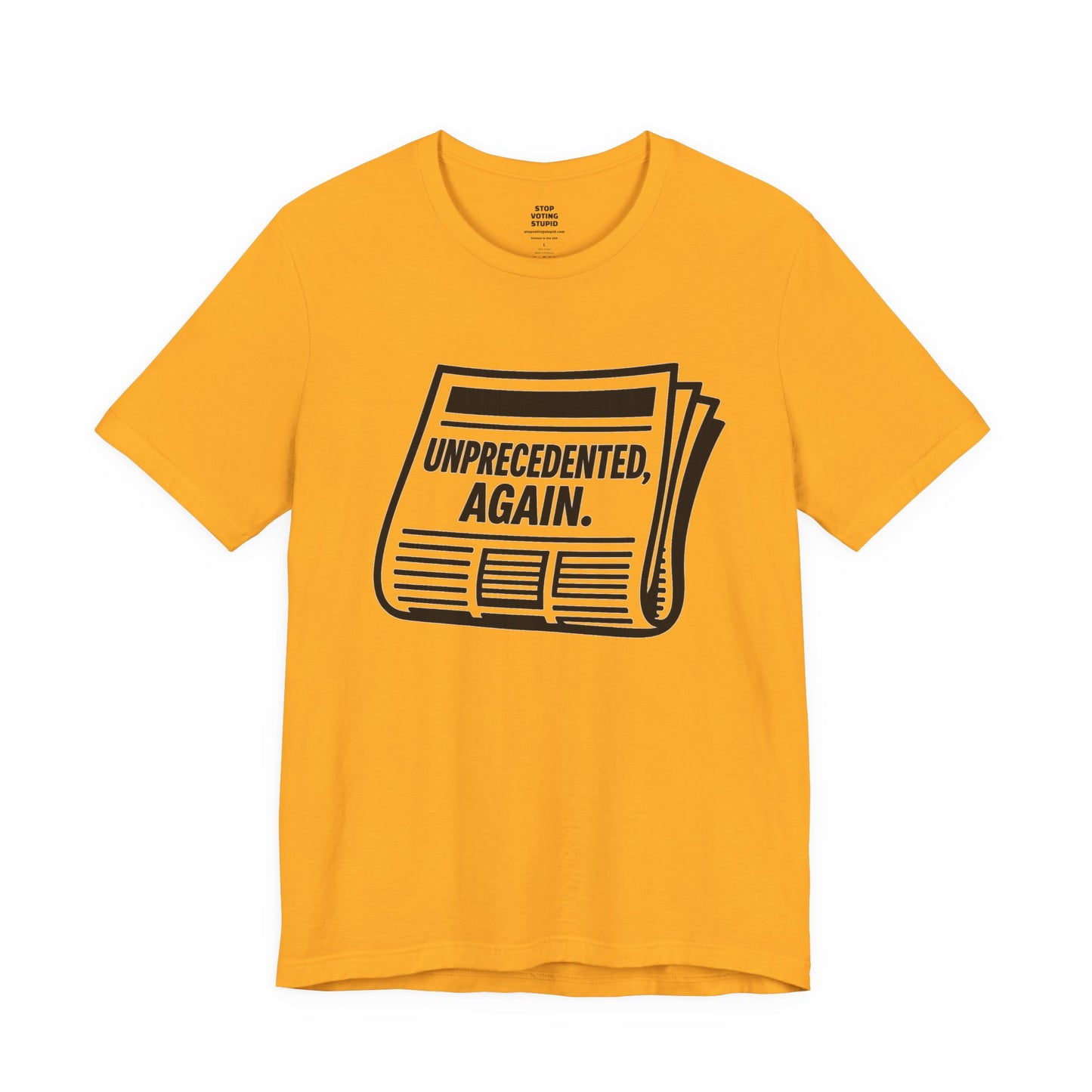 Unprecedented, Again – Unisex Protest Tee (Size XS-4XL)