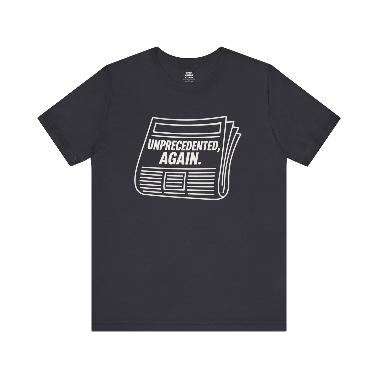 Unprecedented, Again – Unisex Protest Tee (Size XS-4XL)
