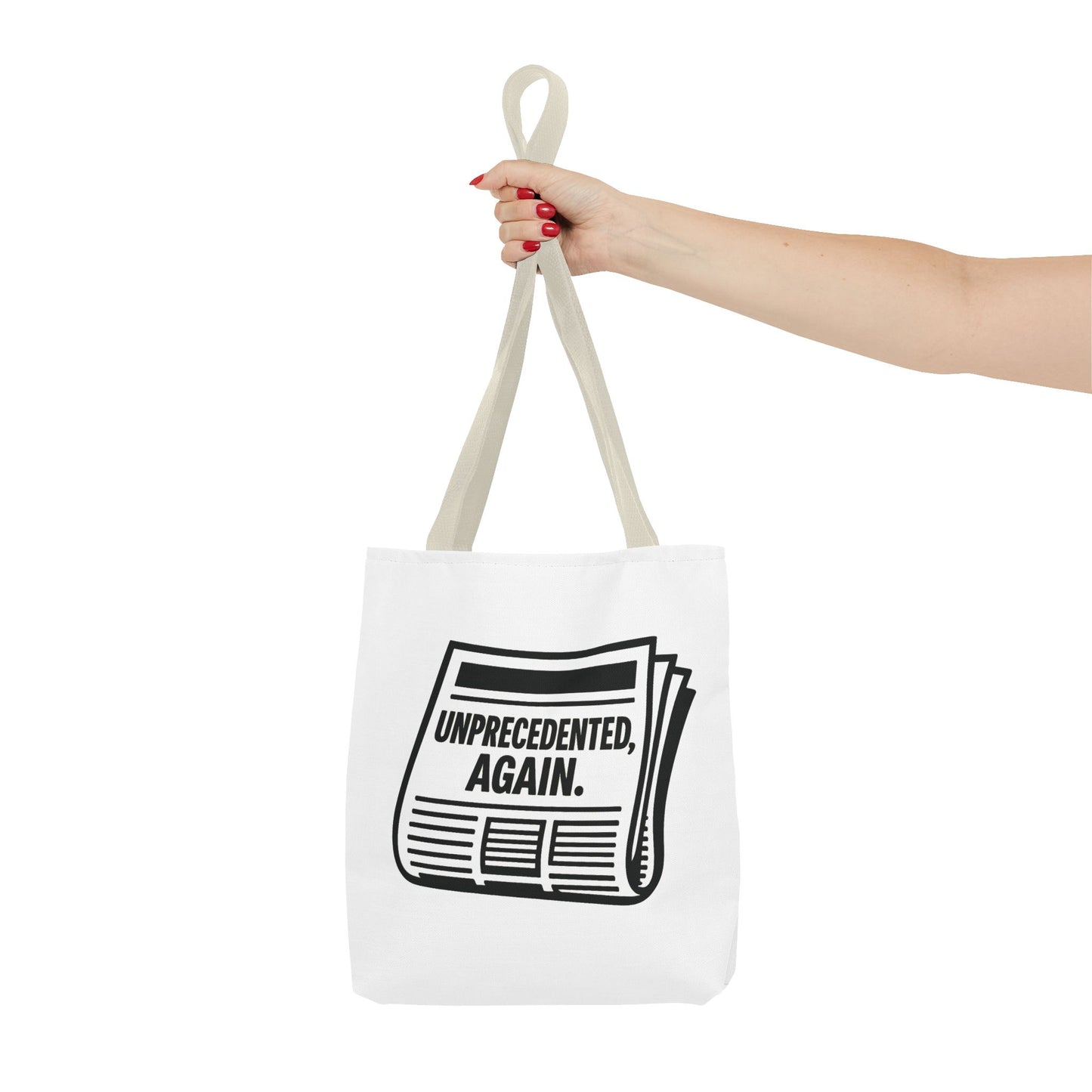 Unprecedented, Again – Activist Tote Bag - White