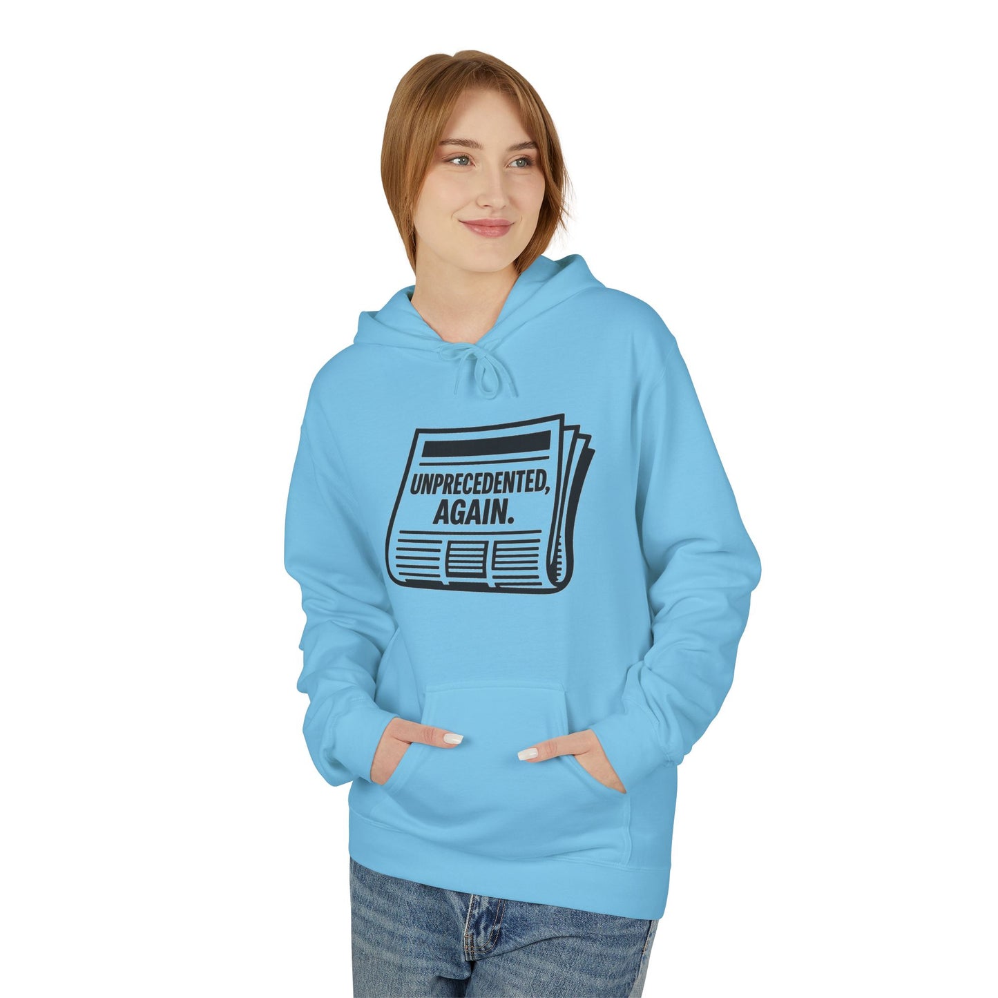 Unprecedented, Again – Unisex Protest Hoodie (Size S-5XL)