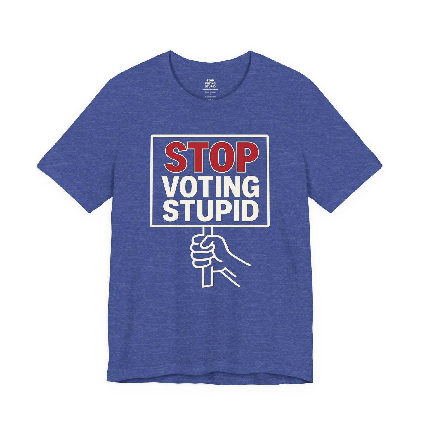 Stop Voting Stupid – Unisex Protest Tee (Size XS-4XL)
