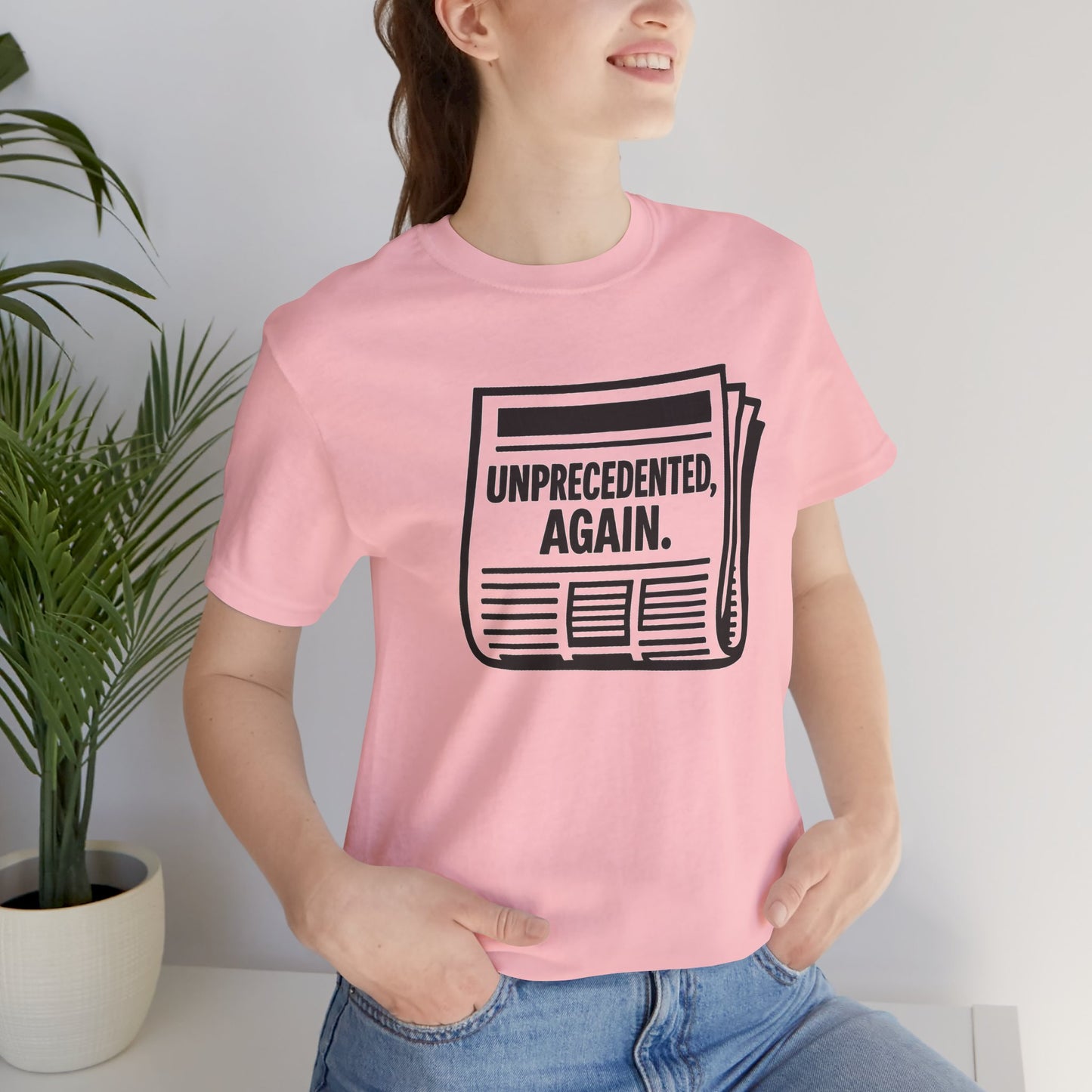 Unprecedented, Again – Unisex Protest Tee (Size XS-4XL)