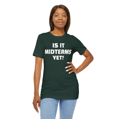 Is It Midterms Yet? – Unisex Protest Tee (Size XS-4XL)