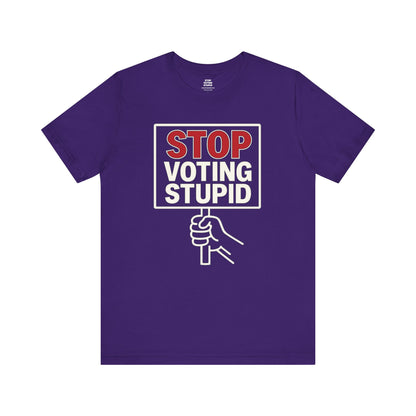 Stop Voting Stupid – Unisex Protest Tee (Size XS-4XL)