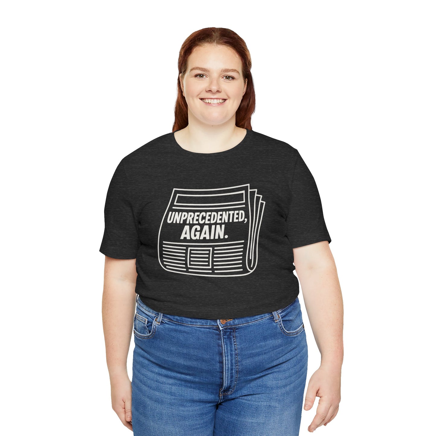 Unprecedented, Again – Unisex Protest Tee (Size XS-4XL)