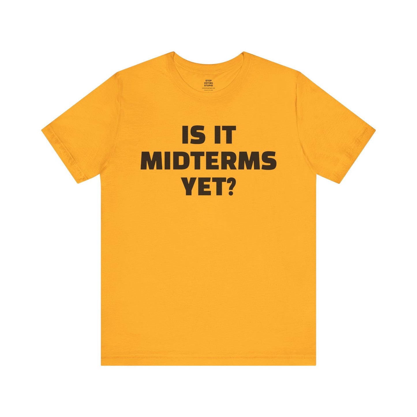 Is It Midterms Yet? – Unisex Protest Tee (Size XS-4XL)