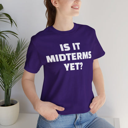 Is It Midterms Yet? – Unisex Protest Tee (Size XS-4XL)