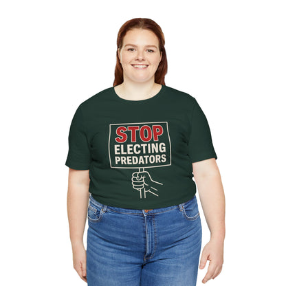 Stop Electing Predators – Unisex Protest Tee (Size XS-4XL)