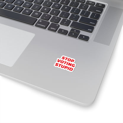 Stop Voting Stupid Vinyl Sticker – 2", 3”, 4" and 6" - Red