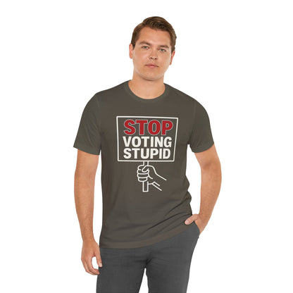 Stop Voting Stupid – Unisex Protest Tee (Size XS-4XL)