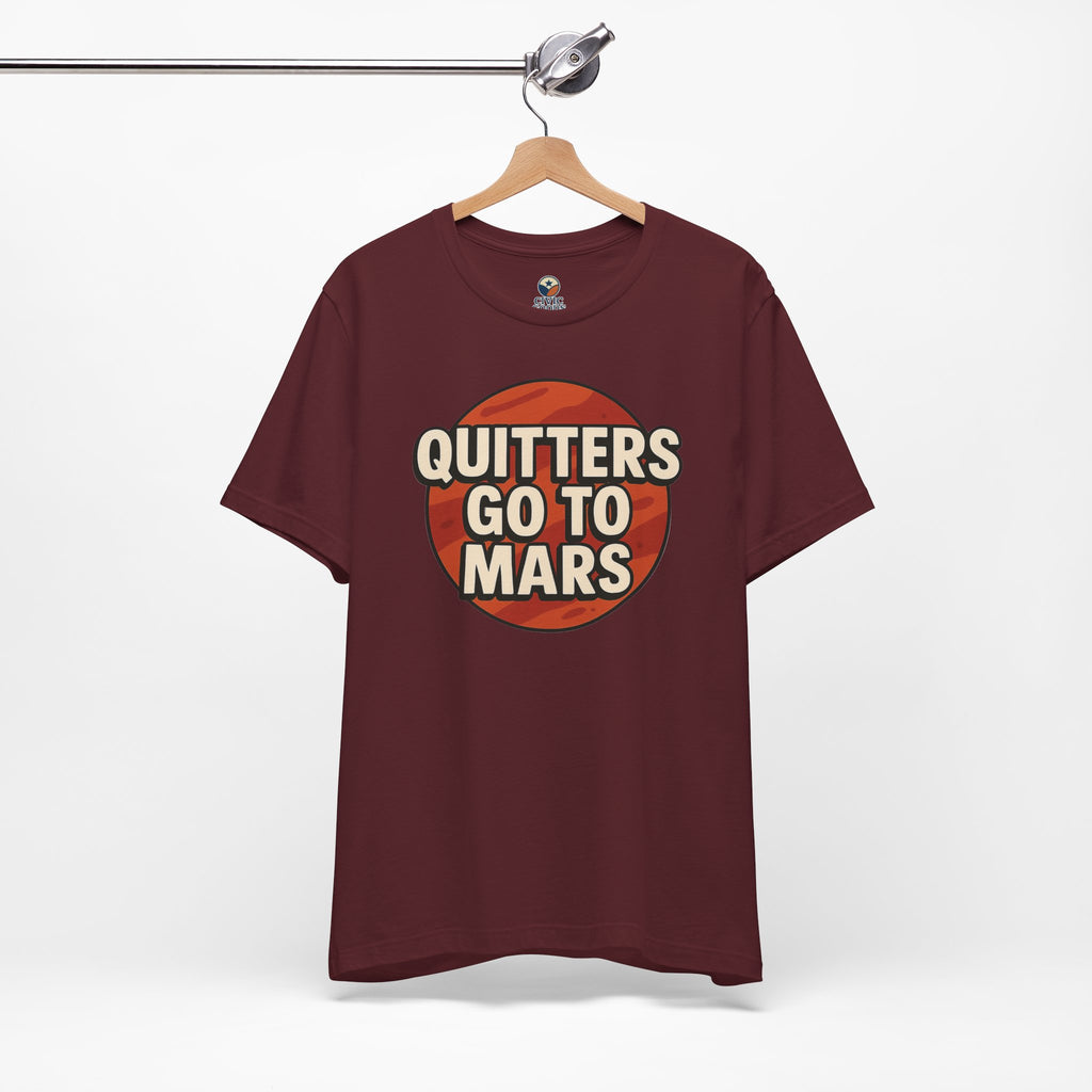 Quitters Go To Mars -  Funny Activism Tee (Unisex) | Civic Goods