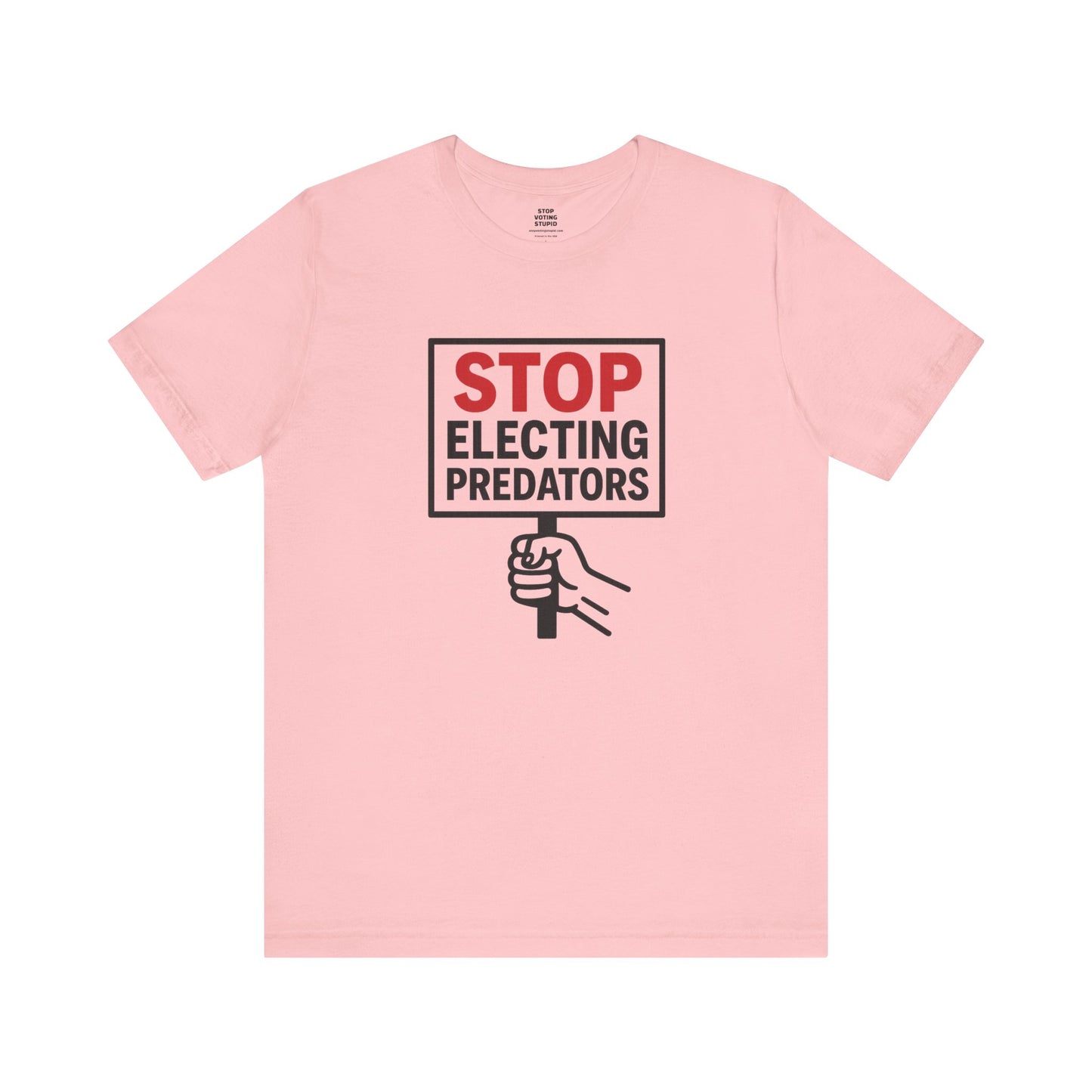 Stop Electing Predators – Unisex Protest Tee (Size XS-4XL)