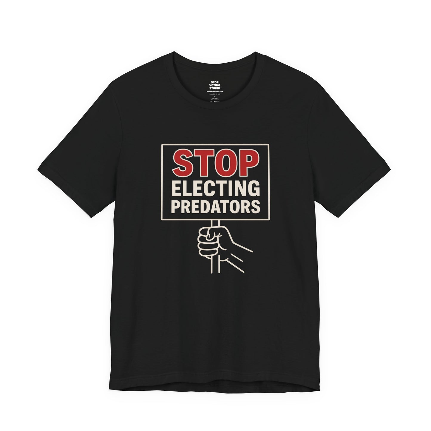 Stop Electing Predators – Unisex Protest Tee (Size XS-4XL)