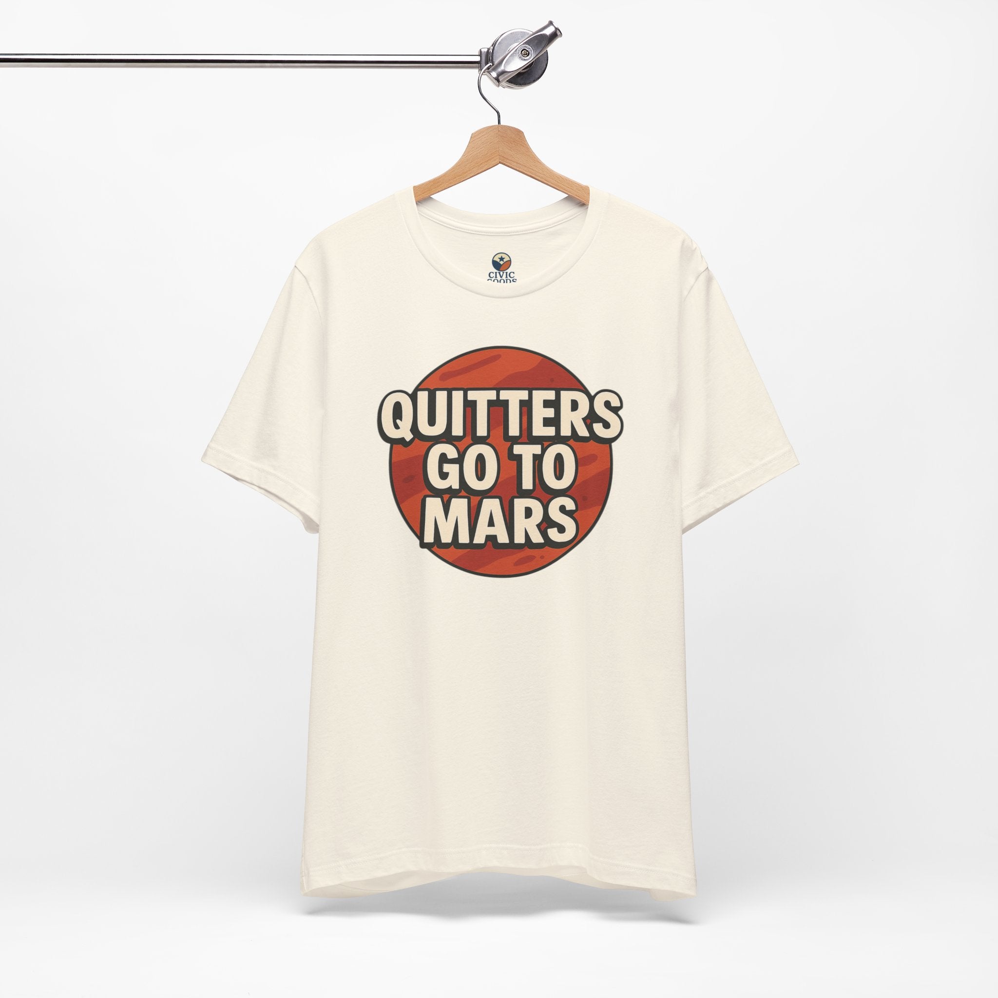 Quitters Go To Mars -  Funny Activism Tee (Unisex) | Civic Goods