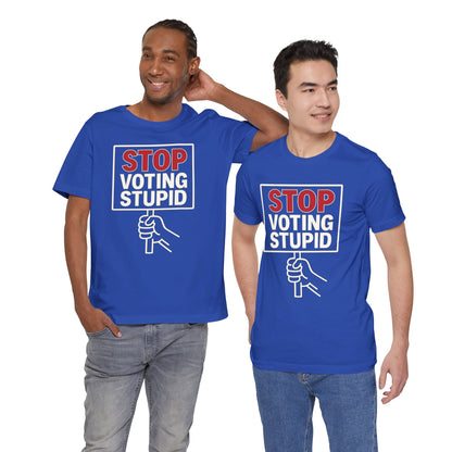 Stop Voting Stupid – Unisex Protest Tee (Size XS-4XL)