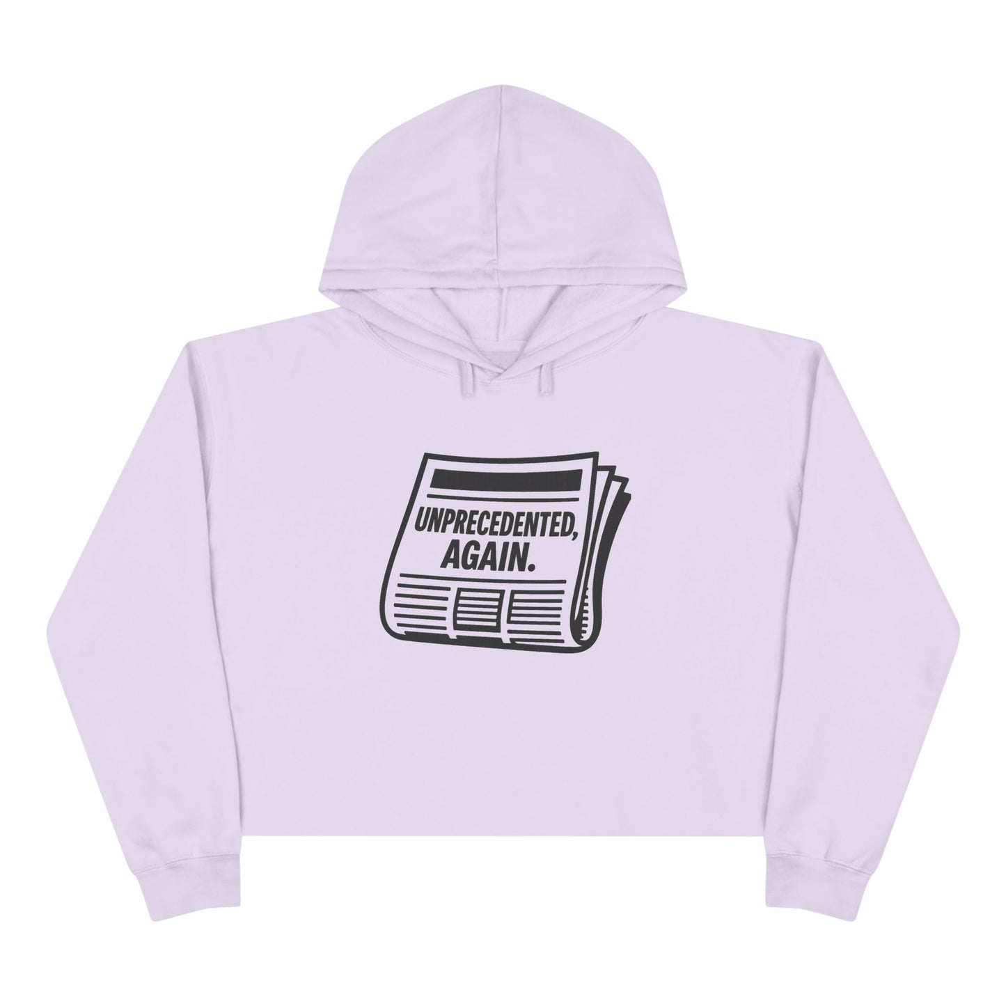 Unprecedented, Again –  Unisex Cropped Protest Hoodie (Size XS-L)