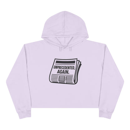 Unprecedented, Again –  Unisex Cropped Protest Hoodie (Size XS-L)