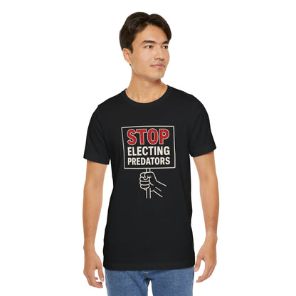 Stop Electing Predators – Unisex Protest Tee (Size XS-4XL)