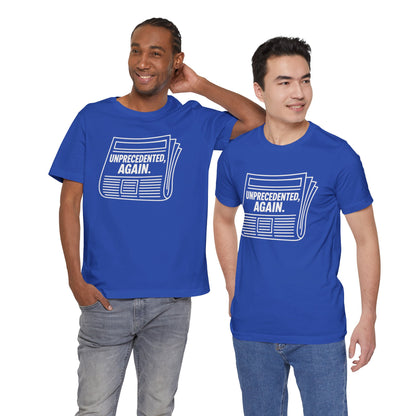 Unprecedented, Again – Unisex Protest Tee (Size XS-4XL)