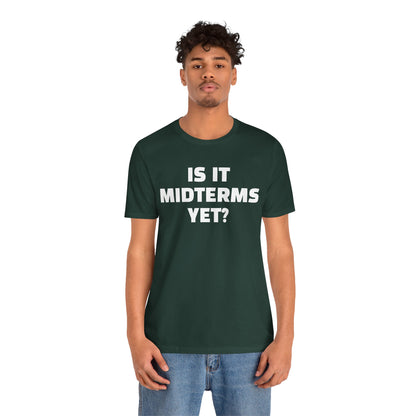 Is It Midterms Yet? – Unisex Protest Tee (Size XS-4XL)